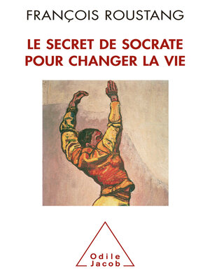 cover image of Le Secret de Socrate pour changer la vie